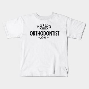 Orthodontist - World's orthodontist ever Kids T-Shirt